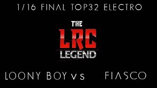 LRC LEGEND  1st Round TOP32 ELECTRO  LOONY vs FIASCO [upl. by Gnouhk597]