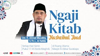 KAJIAN KITAB NASHOIHUL IBAD  Ust H Ahmad Muzakky SThI Al Hafidz  11 Desember 2023 [upl. by Magnien]