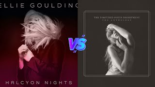 Halcyon Nights Ellie Goulding vs The Tortured Poets Department Taylor Swift  Album Battle [upl. by Etteval]