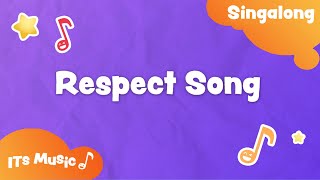 Respect Song  ITS MUSIC Kids Songs [upl. by Coppock578]