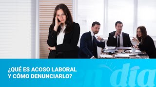 ¿Qué es acoso laboral y cómo denunciarlo [upl. by Easton]