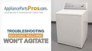 Washing Machine Wont Agitate  Top 8 Problems and Fixes  TopLoading and SideLoading Washers [upl. by Armington]