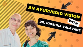 An Ayurvedic vision by Dr Krishna Talavane  Indus Valley Ayurvedic Center  Call for collaboration [upl. by Ansev]