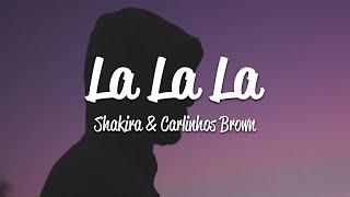 Shakira  La La La Lyrics ft Carlinhos Brown Brazil 2014 [upl. by Nita]