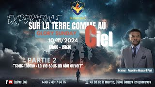 🔵 GLORY SUNDAY  DIMANCHE 10 NOVEMBRE 2024  EXPERIENCE SUR LA TERRE COMME AU CIEL  PR HUSSARD PAUL [upl. by Flessel894]