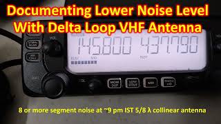 Documenting Lower Noise Level With Delta Loop VHF Antenna [upl. by Sumner]