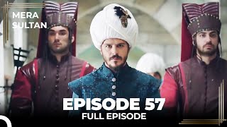 Mera Sultan  Episode 57 Urdu Dubbed [upl. by Neladgam]