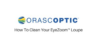 How To Clean Your EyeZoom Loupe [upl. by Derzon135]