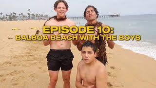 EPISODE 17 BALBOA BEACH WITH THE BOYS [upl. by Knick]