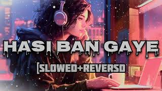 Hasi Ban Gaye Slowed  Reverb Song  Ami Mishra  Hamari Adhuri Kahani  Lofi KD [upl. by Trevorr]