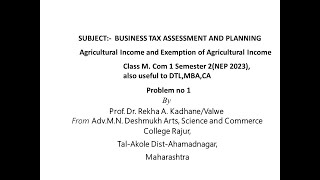 Agricultural Income and Exemption of Agricultural Income Problem no 1 M Com1 Semester II MBA DTL [upl. by Kreda]