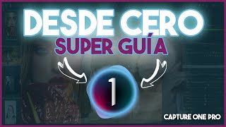 🔴GUÍA COMPLETA de CAPTURE ONE PRO 2024TUTORIAL [upl. by Norton639]