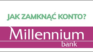 Jak zamknąć konto w Millenium Bank [upl. by Ilrac]