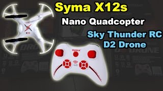 Syma X12S Nano Quadcopter Sky Thunder RC D2 Drone [upl. by Nagn]