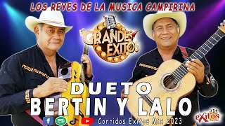 Dueto Bertin Y Lalo Mix  22 Grandes Éxitos Vol 1  Puros Corridos Mix 2023 [upl. by Avram]