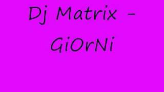 dj matrix  giorni fantastici [upl. by Ahsenal737]