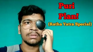 Puri Plan  Ratha Yatra Special  Odia VineAngulia  Shyam [upl. by Zelig]