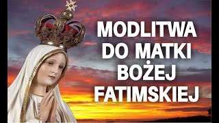 Piękna modlitwa do Matki Bożej Fatimskiej [upl. by Landrum]