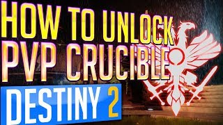 Destiny 2 HOW to UNLOCK The CRUCIBLE PVP  Quickplay and Competitive Playlists [upl. by Worl]