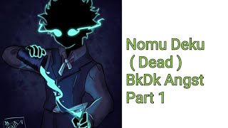 Nomu Deku  Dead Deku  BkDk Angst Texting Story Part 1MHA Texting Story [upl. by Pokorny]