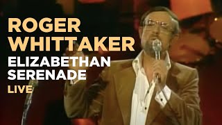 Roger Whittaker  Elizabethan Serenade [upl. by Dorcy845]