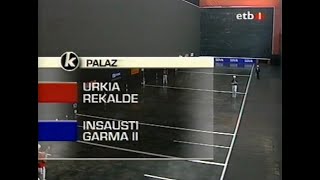 URKIA  REKALDE vs INSAUSTI  GARMA II Gernika · 2001 Pala [upl. by Bergstrom]