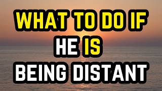 If He Becomes Distant Do “This” [upl. by Niwled]