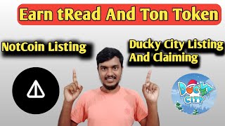 Notcoin Listing Update  Ducky City Listing amp DMC Token Claiming  ReadOn Earn tRead amp Ton Token [upl. by Jamel]