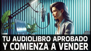 TU AUDIOLIBRO HA SIDO APROBADO Comienza a vender en automático [upl. by Cody176]