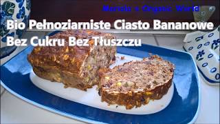 Bio ciasto bananowe pełnoziarniste bez cukru bez tłuszczu [upl. by Tapes]