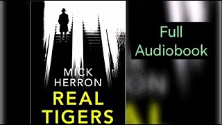 REAL TIGERS by Mick Herron  Mystery Thriller Crime Suspense Serial Murder Spy Detective Audiobook [upl. by Atiram]