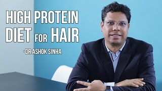 HIGH PROTEIN DIET FOR HAIR LOSS  DR ASHOK SINHA [upl. by Annehs860]