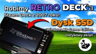 Tworzymy quotRETRO DECKaquot  STEAM DECK sprzed 17 lat Czyszczenie SSD Widows XP Gamer Edition [upl. by Llehsar385]