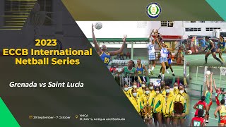 2023 ECCB International Netball Series  Grenada vs Saint Lucia [upl. by Gernhard666]