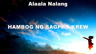 Alaala Nalang  Hambog Ng Sagpro krew Lyrics Rico Blanco Wiz Khalifa ft Charlie Puth BELONG [upl. by Blayne]