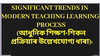 Significant Trends in Modern TeachingLearning ProcessGTPGT TET cum Recruitment Exam 2024 Assam [upl. by Ardnoik811]