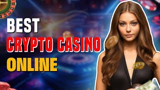 Best Crypto Casinos Online  Why We Selected These As The Best 5 Reasons Explained [upl. by Esertap]