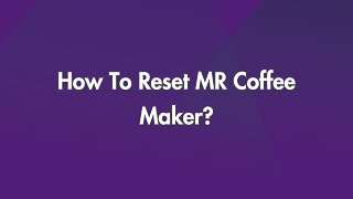 How To Reset MR Coffee Maker [upl. by Gerick995]