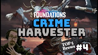 Top 5 New Brews 4  UB Crime Harvester  Foundations  MTG Arena [upl. by Leerzej]