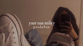 Yaar naa miley slowedreverb [upl. by Julius]