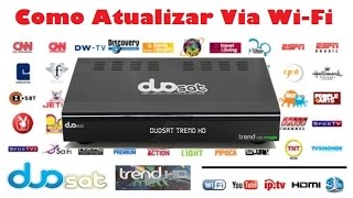 Atualizar Duosat Trend Maxx e Trend Hd Via WiFi Nova att em 050417  Tutorial [upl. by Cloutman]