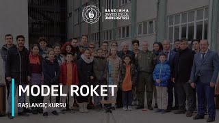 Model Roket Başlangıç Kursu  Bandırma Onyedi Eylül Üniversitesi [upl. by Sadnalor]