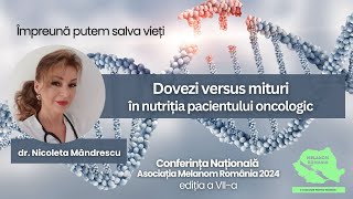 Dr Nicoleta Mândrescu Dovezi versus mituri în nutriția pacientului oncologic [upl. by Garnet]