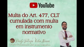 Multa do Art 477 CLT cumulada com Multa de Instrumento Normativo [upl. by Aimas]