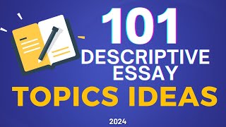 101 Descriptive Essay Topic Ideas  Essay Writing [upl. by Cirdla318]