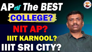 NIT AP vs IIIT KARNOOL vs IIIT SRI CITY  BEST COLLEGE  ANDHRA  BTech  JOSAA  SBR TALKS [upl. by Maurita386]