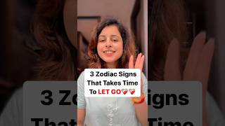 3 zodiac signs that takes time to let goZodiac signs predictionsAstrologyTarot card readings [upl. by Drofyar]