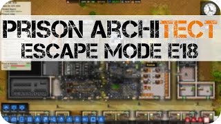 Prison Architect Escape Mode E18 quotHMS UnEscapablequot [upl. by Odlawso]