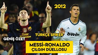 Barcelona 22 Real Madrid  Türkçe Spiker  MessiRonaldo Düellosu  2012 [upl. by Ritter]