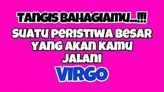 💓 VIRGO TANGIS BAHAGIAMU‼️PERISTIWA BESAR YANG AKAN KAMU JALANI✨ [upl. by Mcmaster61]